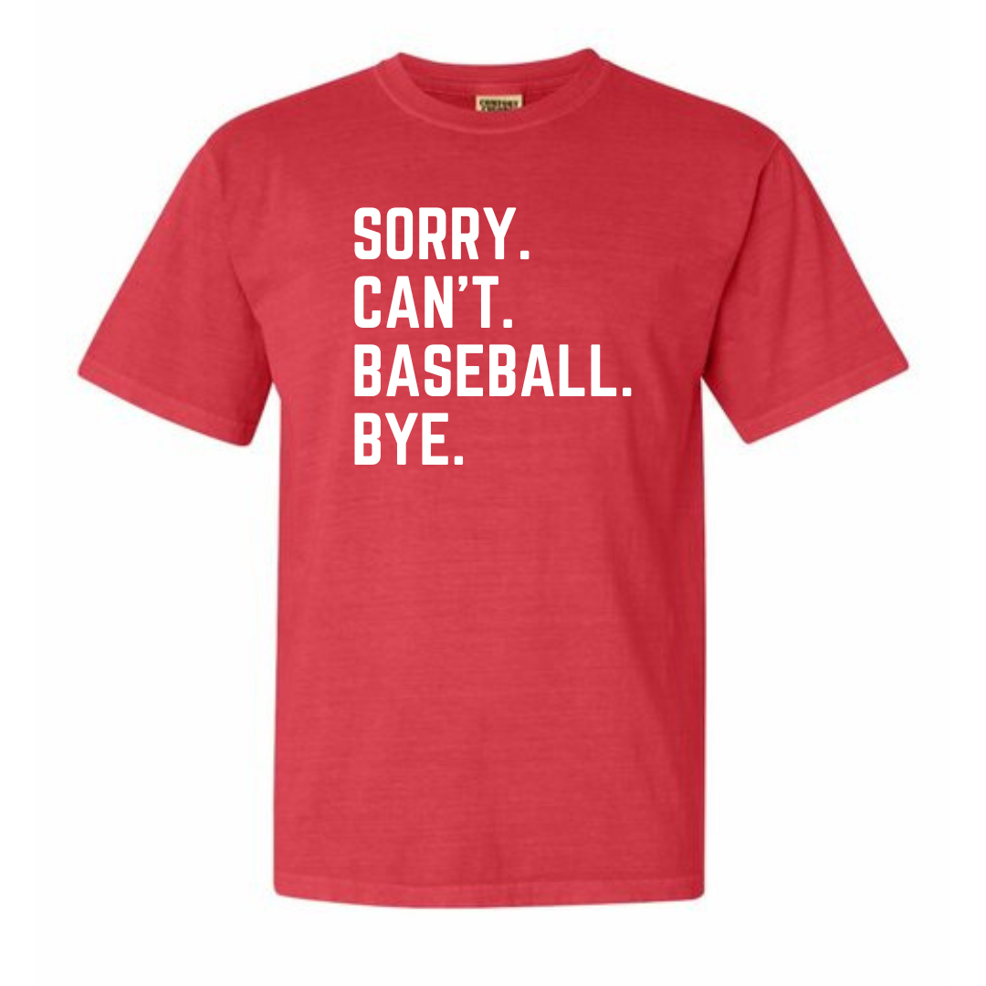 PREORDER Sorry. Can't. Baseball. Bye. Tee