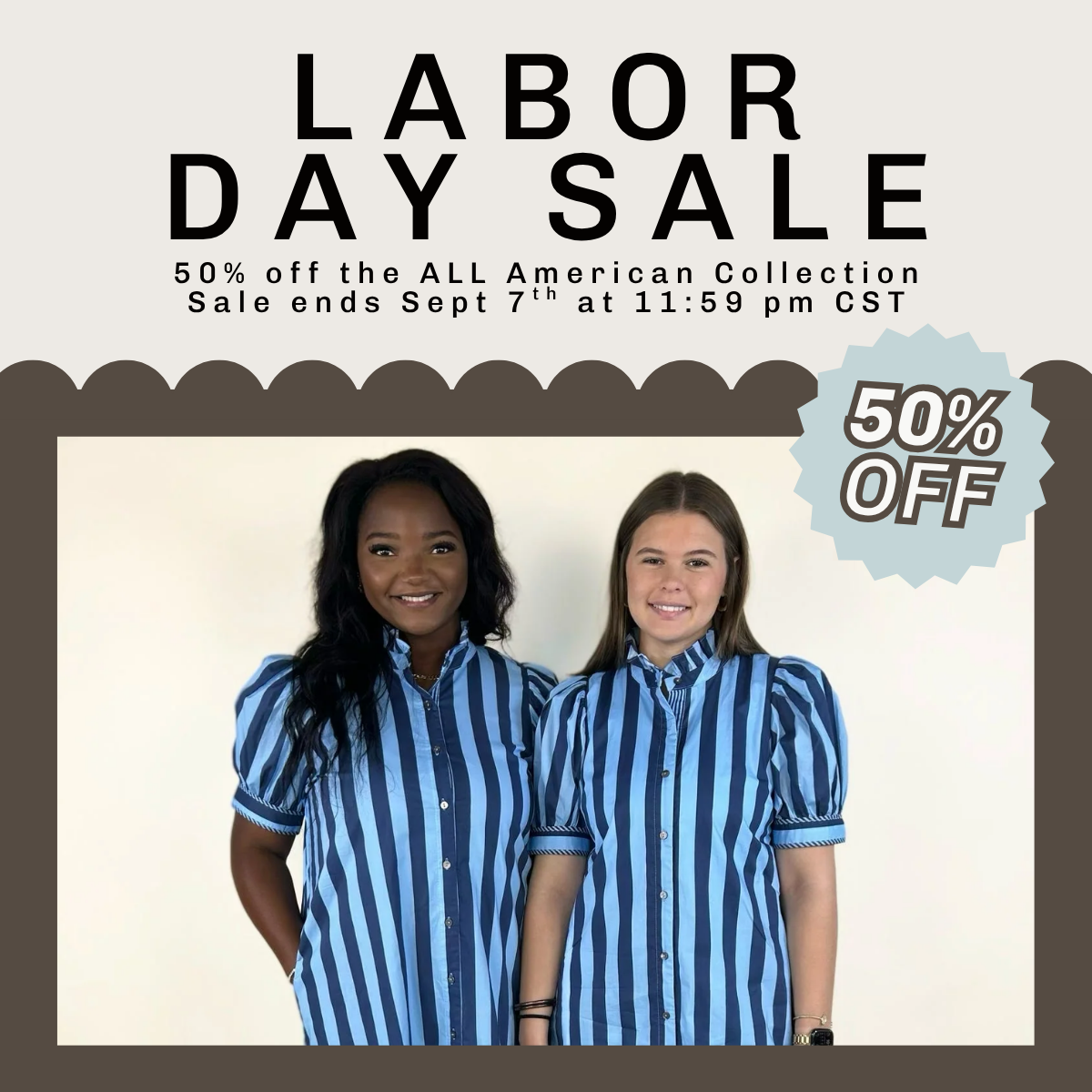 Promotional banner for a Labor Day Sale featuring two women modeling matching blue and white vertically striped short-sleeve button-up dresses on the left, with sale text on the right: '50% OFF LABOR DAY SALE' and '50% off the ALL American Collection Sale ends Sept 7 at 11:59 pm CST' |  Square 1 Boutique | Brent, AL