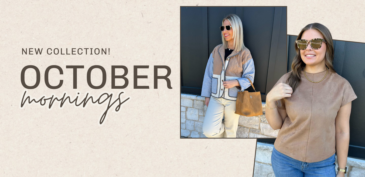 New Collection | October Mornings | Square 1 Boutique | Houma, LA