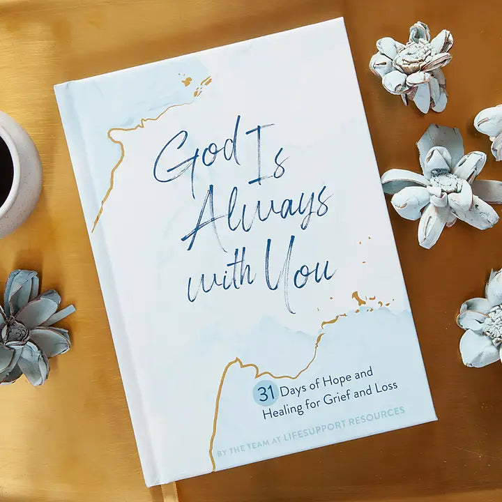 God Is Always with You (Devotional For Grief and Loss)